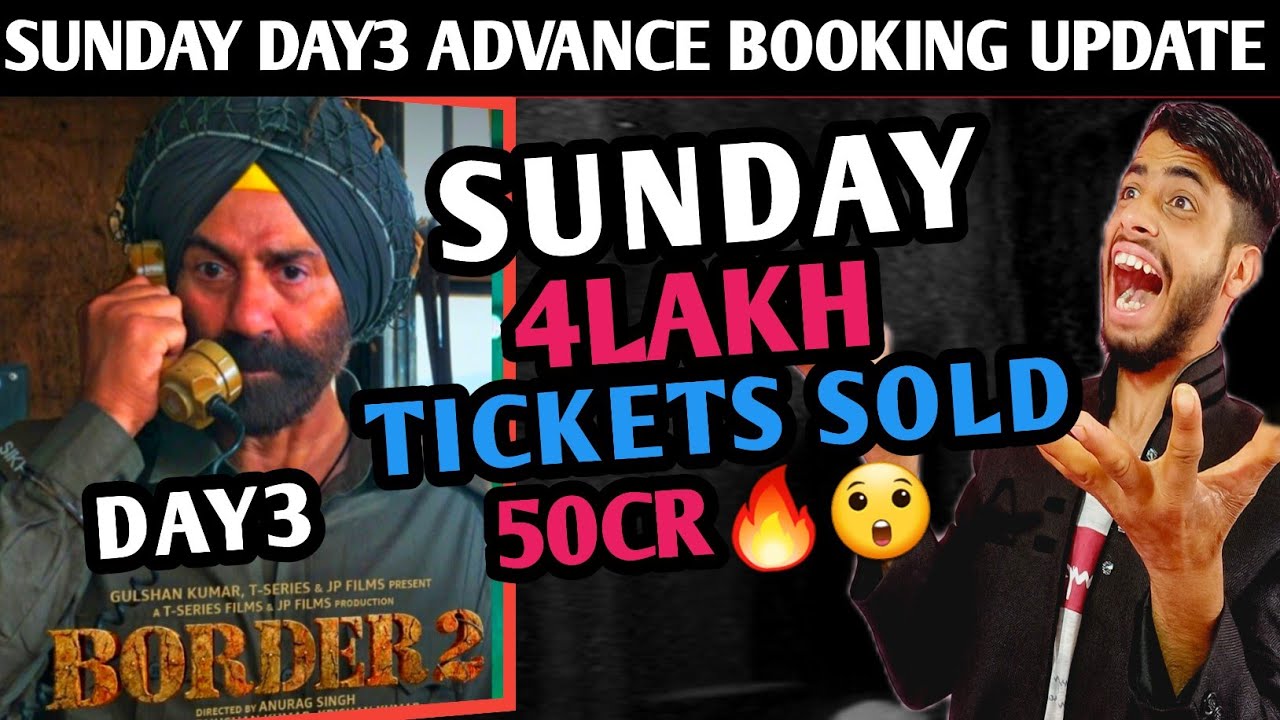 Border 2 Day 3 Sunday Advance Booking Report | Border 2 Third Day Advance booking | Sunny Deol 