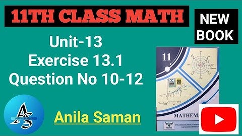 1st Year Math New Book  Ex 13.1 Q#(10-12),11TH math new book EX 13.1 q 10-12,ex 13.1 First Year Math