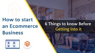 I Tried Ecommerce Business with These 6 Things Before Getting Started: Here's What Happened
