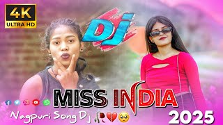 Miss India Trending Nagpuri Song 20252026 Letest Nagpuri Song Dj Dj