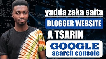 Yadda zaka saita blogger website a tsarin Google search console