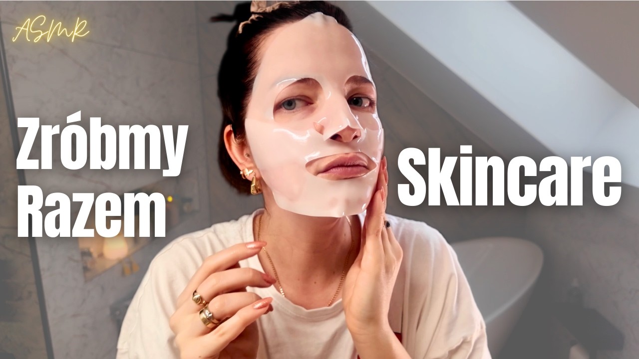 Nie Czuję Się Najlepiej 😣 ZRÓBMY RAZEM SKINCARE 🧖‍♀️ ASMR Po Polsku 4k 🇵🇱