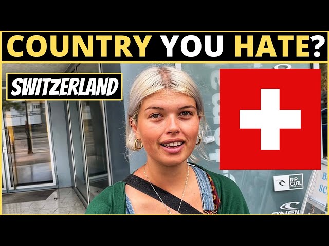Which Country Do You HATE The Most? | SWITZERLAND class=