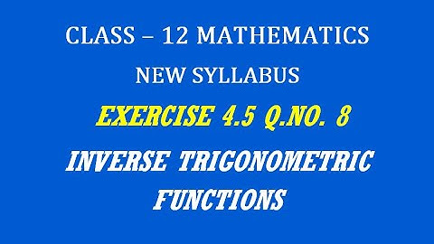 TN 12th Maths / Inverse Trigonometric Functions / Exercise 4.5 Q.No. 8