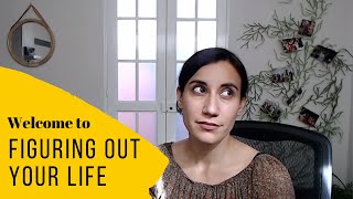 Welcome to the Figuring Out Your Life Channel