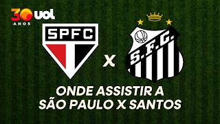 SÃO PAULO X SANTOS: ONDE ASSISTIR À TRANSMISSÃO AO VIVO DO JOGO E HORÁRIO