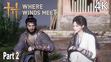 Where Winds Meet Gameplay Walkthrough Part 2 (FULL GAME) 4K