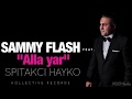Sammy Flash - "Alla Yar" feat. Spitakci Hayko █▬█ █ ▀█▀
