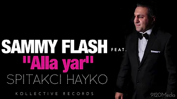 Sammy Flash - "Alla Yar" feat. Spitakci Hayko █▬█ █ ▀█▀