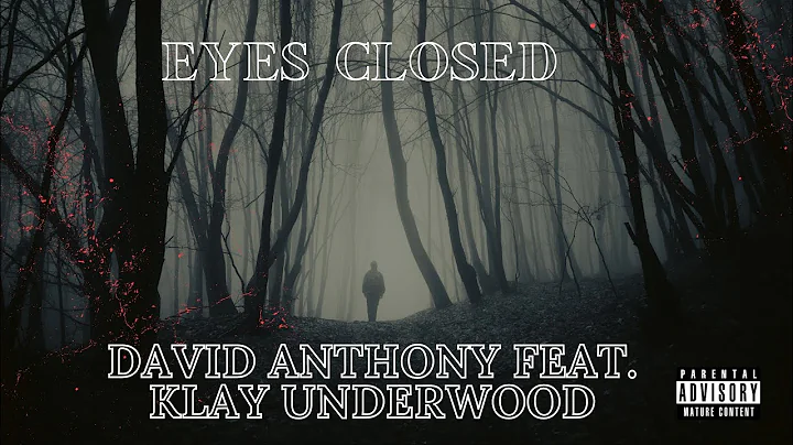 Eyes Closed x David Anthony ft. Klay Underwood (Pr...