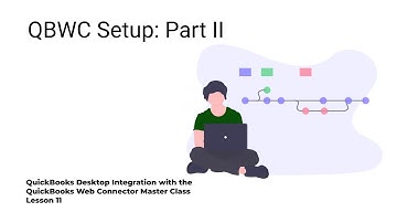 Lesson 11 – QBWC Setup: Part II