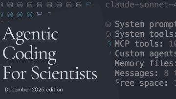 Agentic Coding for Scientists (Dec 2025 edition)