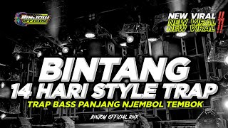 Download Lagu DJ BINTANG 14 HARI‼️TRAP BASS PANJANG PENJEBOL TEMBOK MP3