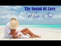 White sea  the sound of love philippe di mascio