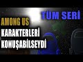 Among Us Karakterleri Konuşabilseydi (Tüm Seri)