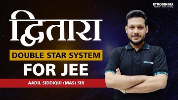 द्वितारा | Double Star System in Hindi | JEE Physics by MAS Sir | Etoosindia