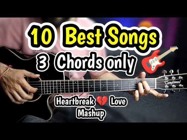 10 Best Songs - 3 Chords Only - MOST EASY GUITAR MASHUP - 💔 Heart Break 💔 Love  - Anyone Can Play class=