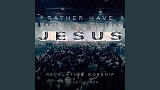 Rather Have Jesus (Live in London)