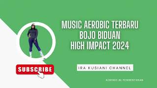 MUSIC AEROBIC TERBARU 2024 ^BOJO BIDUAN HIGH IMPACT