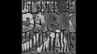 LAST DAYS OF THE SUICIDE KID - DARK MOUNTAINS