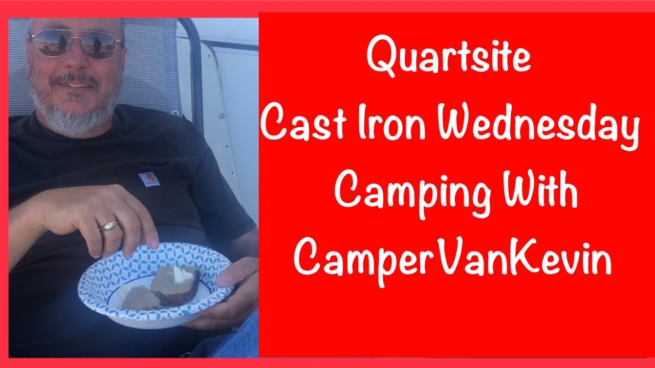 Quartsite, Cast Iron Wednesday, Camping With CamperVanKevin
