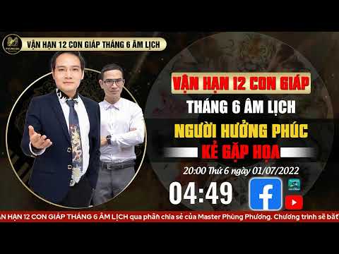 Video VẬN HẠN 12 CON GIÁP THÁNG 6 ÂM LỊCH: NGƯỜI HƯỞNG PHÚC... - youtube