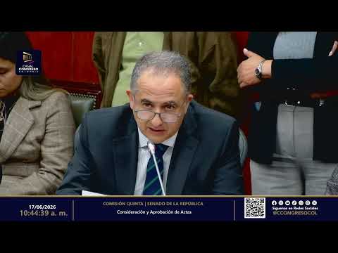 COMISIÓN QUINTA CONTITUCIONAL PERMANTENTE SENADO - JUNIO 17 DE 2026