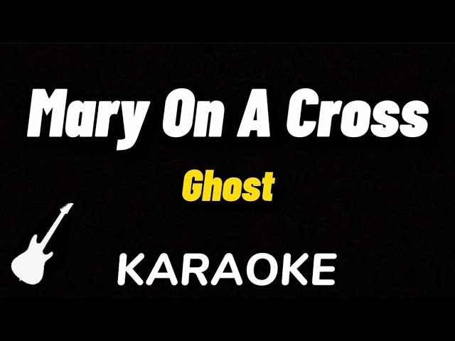 Ghost - Mary On A Cross | Karaoke Guitar Instrumental
