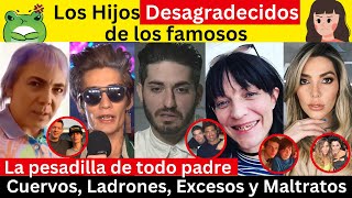 Hijos desagradecidos de los famosos | Hijos Problemáticos de los Famosos