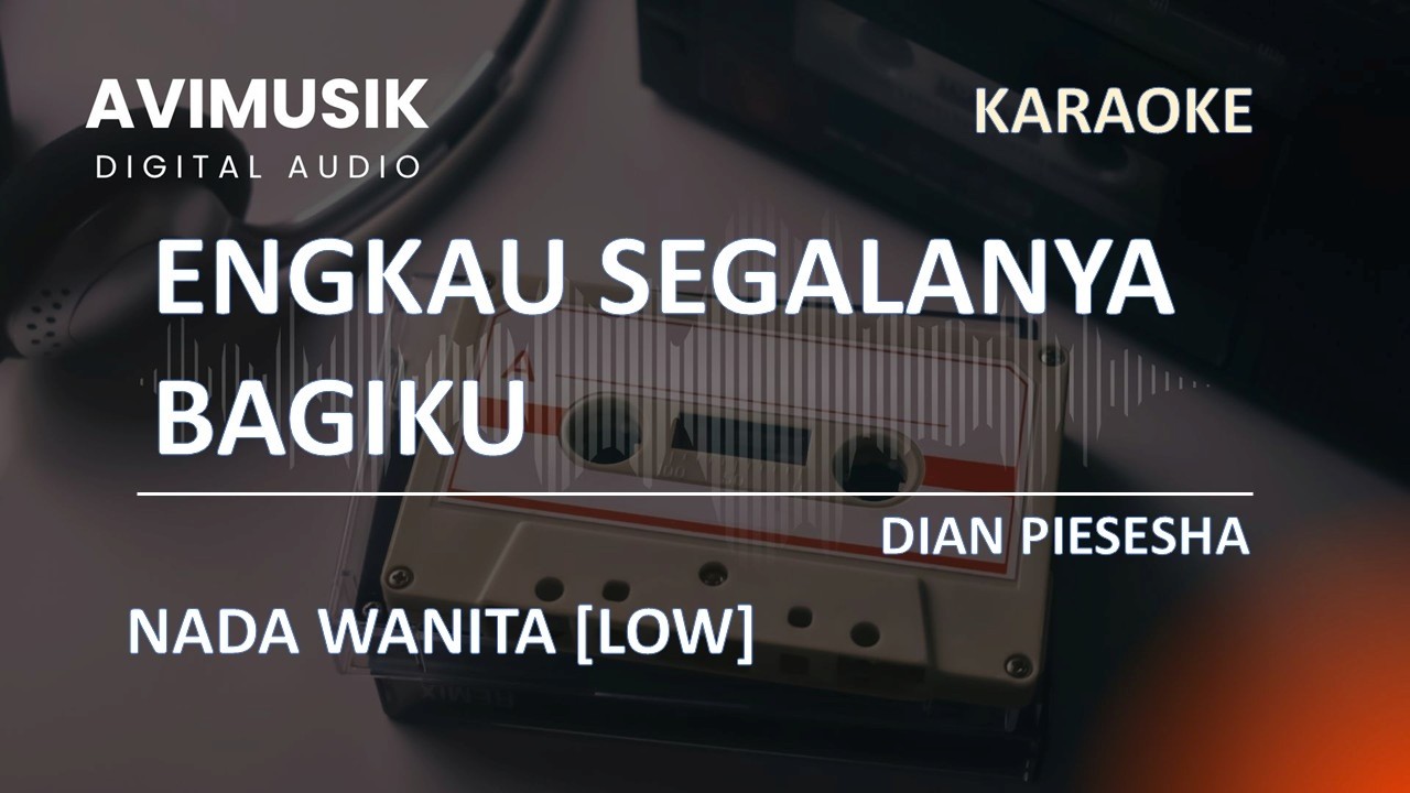 Engkau Segalanya Bagiku - Dian Piesesha | Karaoke Nada WANITA | Avimusik