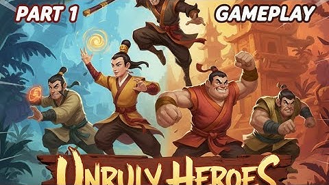 Unruly Heroes gameplay part-1