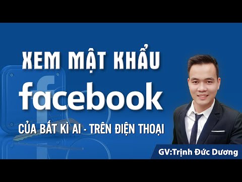 Cách xem mật khẩu Facebook trên Điện Thoại của bất kỳ ai | Giao diện mới nhất