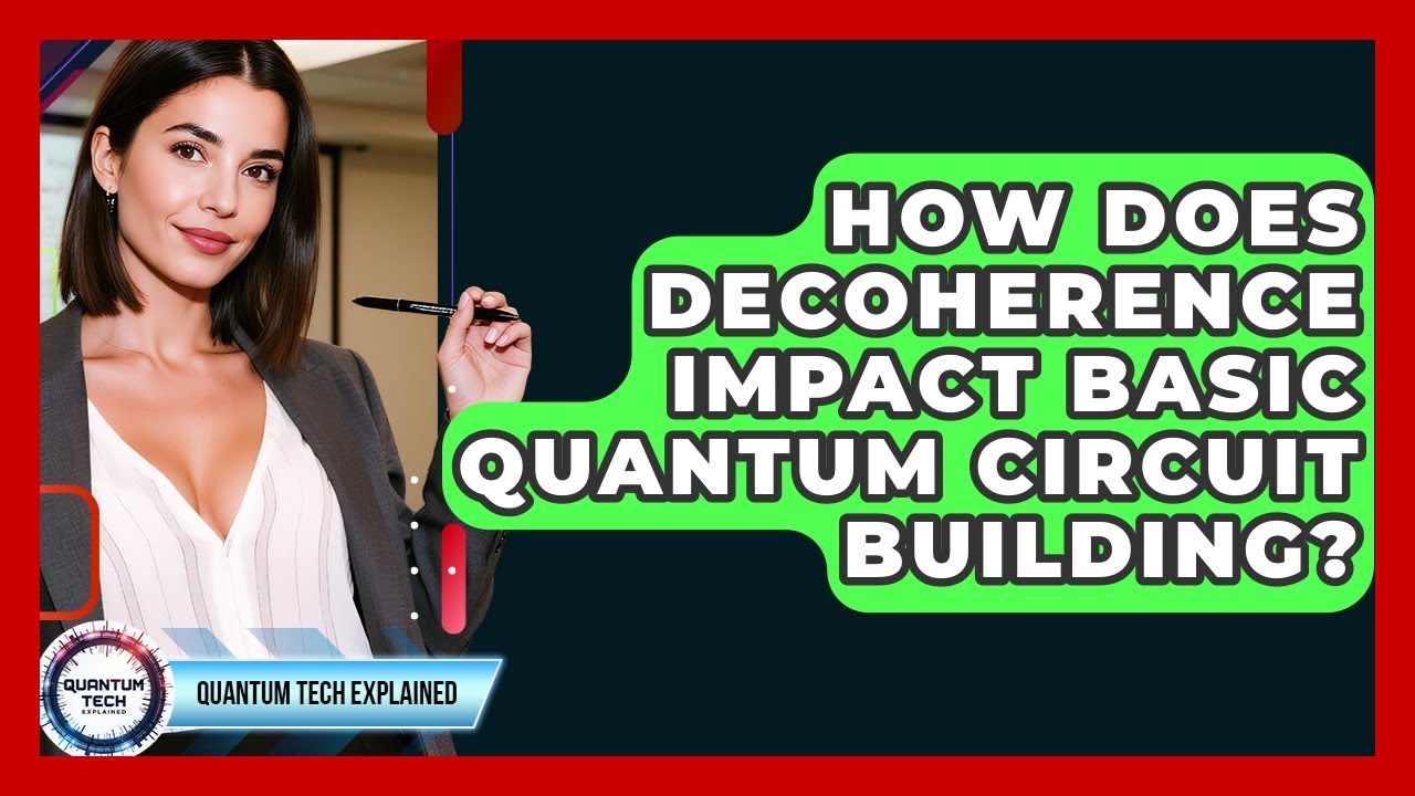 How Does Decoherence Impact Basic Quantum Circuit Building? - Quantum ...