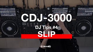 Yamato - CDJ-3000 DJ Tips #4 SLIP