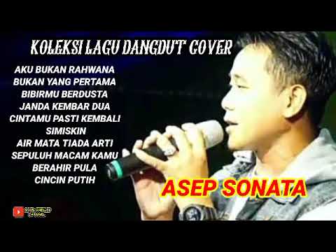 ASEP SONATA - koleksi tembang dangdut vocal ASEP SONATA - original dangdut