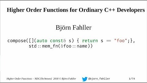 Higher order functions for ordinary C++ developers - Björn Fahller