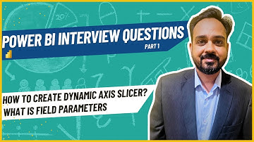 Power BI Interview Questions- What is Field Parameters? How to create a dynamic Axis using a slicer?