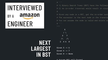 Next Largest in BST: Python interview with an Amazon engineer