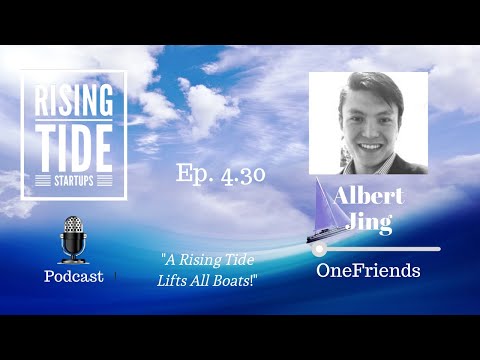 Albert Jing - OneFriends - Rising Tide Startups Podcast