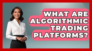 What Are Algorithmic Trading Platforms? - Learn About Economics