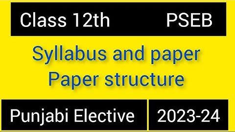 syllabus and paper structure punjabi elective class 12th pseb 2023