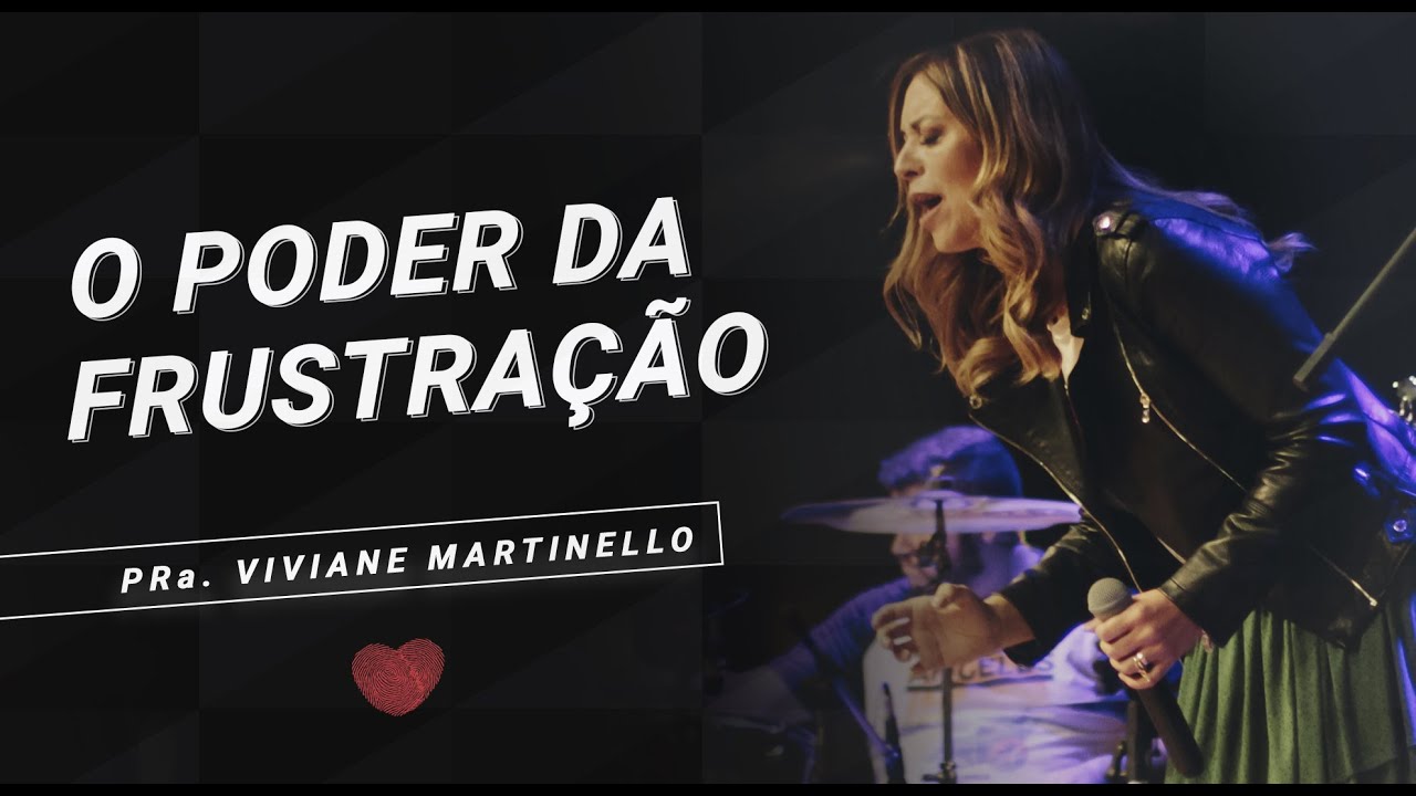 Viviane Martinello O Poder da Frustração