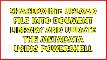 Sharepoint: Upload file into doument library and update the metadata using PowerShell