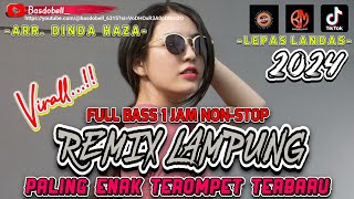 DINDA HAZA !! BEST TEROMPET DJ REMIX LAMPUNG PALING ENAK FULL BASS 1 JAM NONSTOP 2024 TERBARU ALABAR