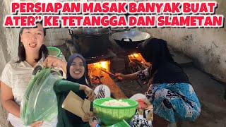 Persiapan Masak Banyak Dan Kesibukan Semua Buat Ater Ketetangga Dan Slametan