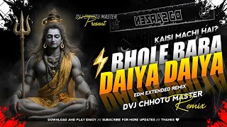 Bhole Baba Kaisi Machi Hai Daiya Daiya | Mahashivratri Edm Troll Jump Remix | Dj Chhotu & Dj Yogesh