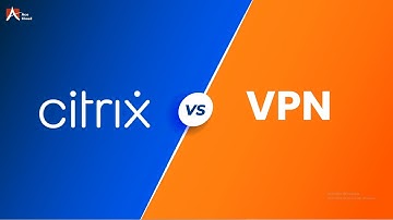 Citrix vs VPN | Which One Offers Better Security?