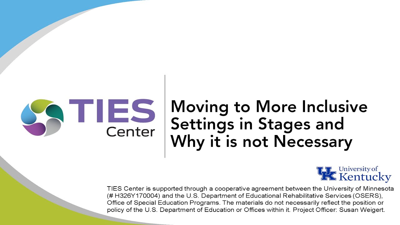 Moving to More Inclusive Settings in Stages and Why it is not Necessary