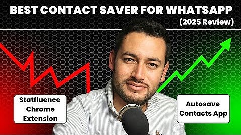 How to Save WhatsApp Contacts Automatically? Statfluence Extension vs. Autosave Contacts App