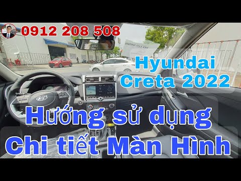 Hướng Dẫn Sử Dụng Chi Tiết Màn Hình Xe Hyundai Creta 2022 | 0912 208 508